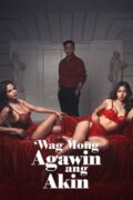 WAG MONG AGAWIN ANG AKIN S1 E8: PAG-IBIG NA DI MAAAGAW