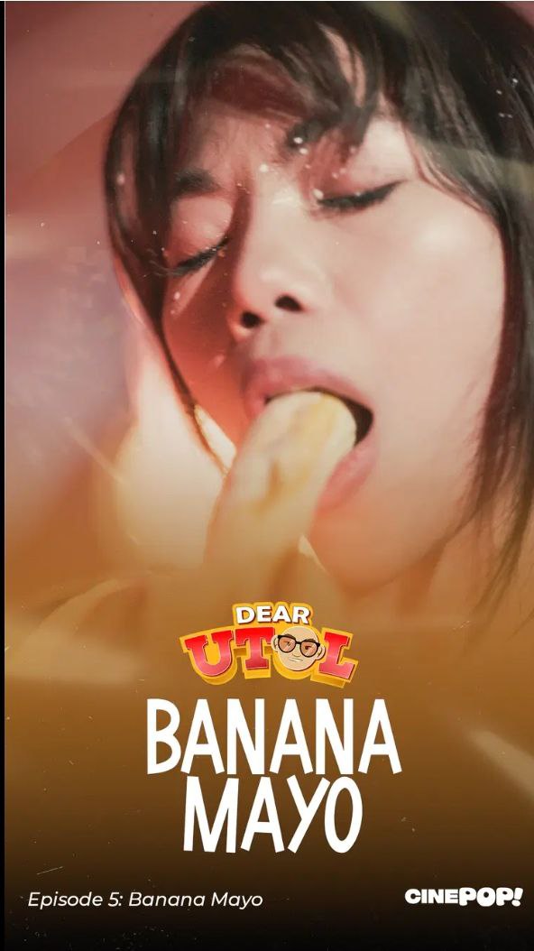 DEAR UTOL EP5: Banana Mayo