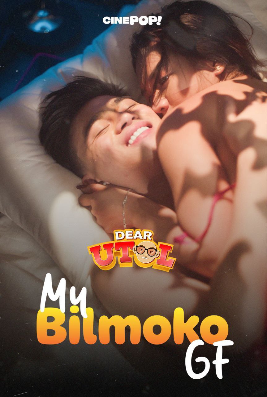 DEAR UTOL EP28: My Bilmoko GF