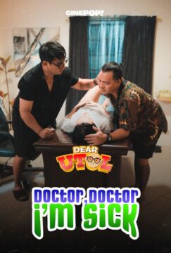 DEAR UTOL EP34: Doctor, Doctor I’m Sick